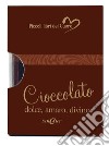 Cioccolato. Dolce, amaro, divino libro