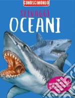 Selvaggi oceani. Conoscimondo libro