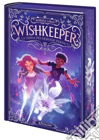 Wishkeeper. La terra dei desideri perduti libro