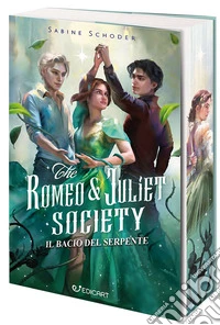 Il bacio del serpente. The Romeo & Juliet society libro