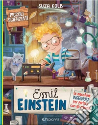 Emil Einstein. La macchina ingegnosa per parlare con gli animali. Piccoli scienziati libro