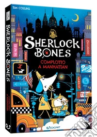 Complotto a Manhattan. Sherlock Bones libro