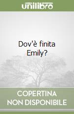Dov'è finita Emily? libro