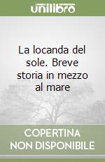 La locanda del sole. Breve storia in mezzo al mare