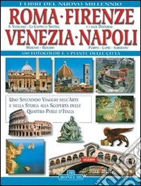 Roma, Firenze, Venezia, Napoli