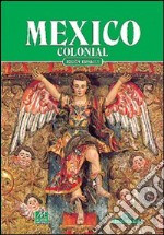 Messico coloniale. Ediz. spagnola libro