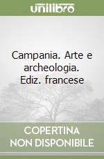 Campania. Arte e archeologia. Ediz. francese libro