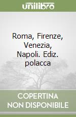 Roma, Firenze, Venezia, Napoli. Ediz. polacca libro