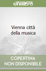 Vienna città della musica libro