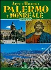 Palermo e Monreale. Ediz. spagnola libro