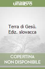 Terra di Gesù. Ediz. slovacca libro