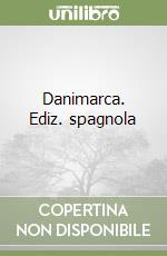 Danimarca. Ediz. spagnola libro