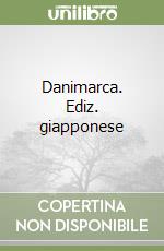 Danimarca. Ediz. giapponese libro