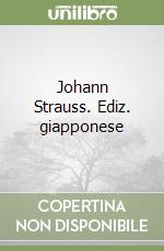 Johann Strauss. Ediz. giapponese libro