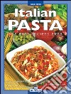 Italian pasta.. Ediz. a colori libro di Piazzesi E. (cur.)