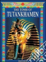 La tomba di Tutankhamon. Ediz. inglese libro