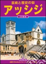 Assisi. Ediz. giapponese libro