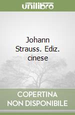 Johann Strauss. Ediz. cinese libro