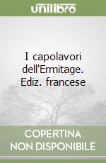 I capolavori dell'Ermitage. Ediz. francese libro