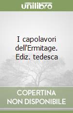 I capolavori dell'Ermitage. Ediz. tedesca libro