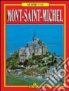 Mont Saint Michel. Ediz. francese libro