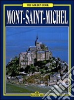 Mont Saint Michel. Ediz. inglese libro