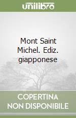 Mont Saint Michel. Ediz. giapponese libro