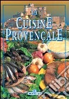 La cucina provenzale. Ediz. francese libro