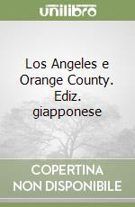 Los Angeles e Orange County. Ediz. giapponese