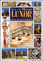 Luxor, Karnak, la valle dei Re. Ediz. inglese libro