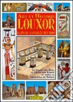 Luxor, Karnak, la valle dei Re. Ediz. francese libro