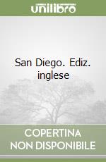 San Diego. Ediz. inglese libro