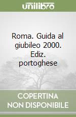 Roma. Guida al giubileo 2000. Ediz. portoghese libro