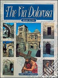 La via dolorosa. Ediz. inglese libro