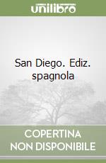 San Diego. Ediz. spagnola libro