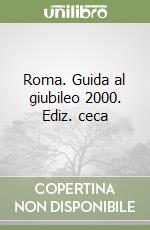 Roma. Guida al giubileo 2000. Ediz. ceca libro