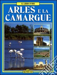 Arles e la Camargue libro