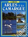 Arles e la Camargue libro