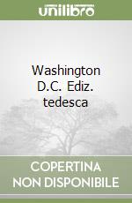 Washington D.C. Ediz. tedesca libro