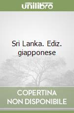 Sri Lanka. Ediz. giapponese libro