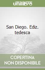 San Diego. Ediz. tedesca libro