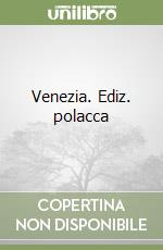 Venezia. Ediz. polacca libro