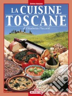 La cucina toscana. Ediz. francese libro