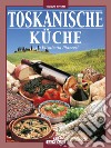 La cucina toscana. Ediz. tedesca libro