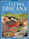 La cucina toscana libro di Piazzesi Elisabetta