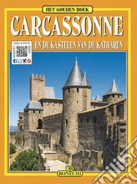Carcassonne e i castelli catari. Ediz. olandese libro