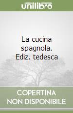 La cucina spagnola. Ediz. tedesca