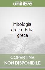 Mitologia greca. Ediz. greca libro