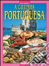 La cucina portoghese. Ediz. portoghese libro