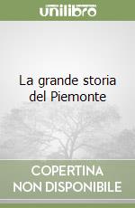 La grande storia del Piemonte libro